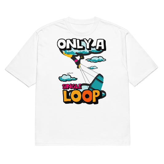 "Only A Single Loop 2.0" Tee